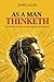 As A Man Thinketh: Illustrated Wisdom for Self-Mastery and Growth