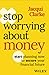 Stop Worrying about Money by Jacqui Clarke