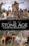 The Stone Age: A History from Beginning to End (Prehistory) Book cover for The Stone Age: A History from Beginning to End (Prehistory)