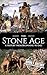 The Stone Age: A History from Beginning to End (Prehistory)