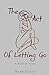 The Act of Letting Go: A Bo...