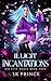 Illicit Incantations