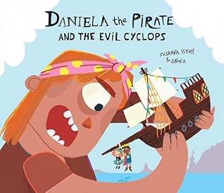 Daniela the Pirate and the Evil Cyclops by Susanna Isern