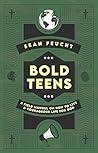 Bold Teens: A Field Manual on How to Live a Courageous Life for God