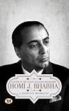 Homi J. Bhabha: India’s Scientific Architect and Nuclear Visionary