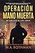 Operación Mano Muerta (Un thriller de Levi Yoder) (Spanish Edition)