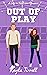 Out of Play (Love in the Ar...