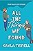 All The Things We Found (Ri...