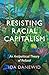 Resisting Racial Capitalism...