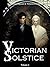 Victorian Solstice: Volume 3