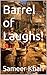 Barrel of Laughs!