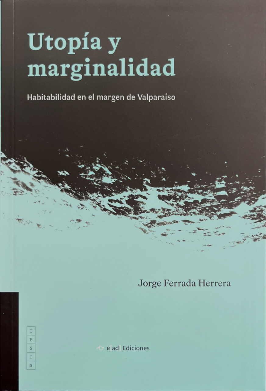 Utopía y marginalidad: Habitabilidad en el margen de Valparaíso