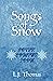 Songs of Snow by L.J.  Thomas