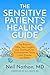 The Sensitive Patient's Healing Guide by Neil Nathan