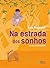 NA ESTRADA DOS SONHOS
