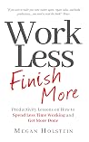 Work Less, Finish...