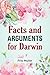 Facts And Arguments For Darwin