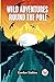 Wild Adventures Round the Pole