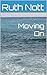 Moving On by Ruth Nott