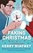 Faking Christmas by Kerry Winfrey