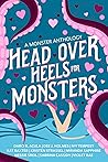 Head Over Heels For Monsters: A Valentine's Monster Anthology Book cover for Head Over Heels For Monsters: A Valentine's Monster Anthology
