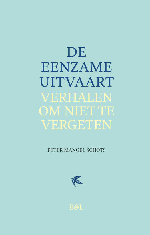 De eenzame uitvaart. Verhalen om niet te vergeten