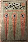 A Born Aristocrat by Matthew White, Jr.