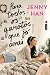 Para Todos os Garotos que Já Amei by Jenny Han Para Todos os Garotos que Já Amei by Jenny Han