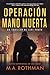Operación Mano Muerta (Un thriller de Levi Yoder) (Spanish Edition)