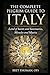 The Complete Pilgrim Guide to Italy: Land of Saints and Sanctuaries, Miracles and Mystics
