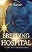 Breeding Hospital (Breeding Places #1)
