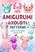 Amigurumi Axolotl Patterns:...