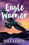 Eagle Warrior: A ...