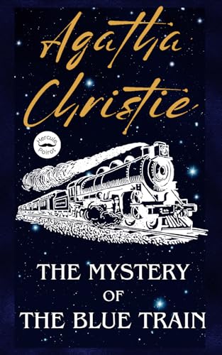 The Mystery of the Blue Train: Romance, Rubies, and a Ruthless Murder