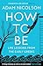 How to Be: Life Lessons from the Early Greeks