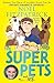 The Superpets (and Me!): Amazing True Stories of Incredible Animals from the Nation’s Favourite Supervet