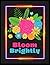 Bloom Brightly