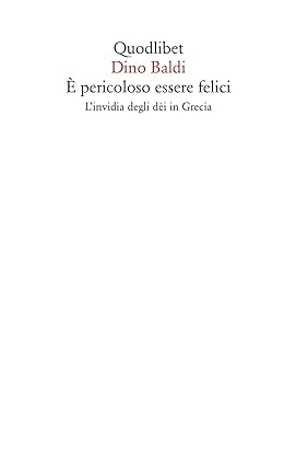È pericoloso essere felici: L'invidia degli dei in Grecia