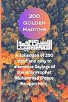 200 Golden Hadith: 200 AHADITHS 200 Golden Hadith: 200 AHADITHS