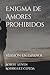 Enigma de Amores Prohibidos...