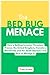 THE BEDBUG MENACE: How a Bedbug Invasion Threatens France, the United Kingdom, Travelers Worldwide and the 2024 Olympics and How to Manage It.