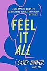 Feel It All: A Th...