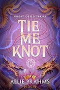 Tie Me Knot (Ghost Cupid #1)