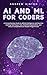 AI and ML for Coders: A Com...