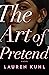 The Art of Pretend by Lauren Kuhl