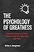 The Psychology of Greatness: Open the Control of Your Intellect and Live Your Best Life Now