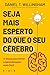 Seja Mais Esperto do Que o Seu Cérebro by Daniel T. Willingham