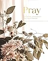 Pray: Cultivating...