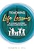 Teaching Life Lessons in a ...