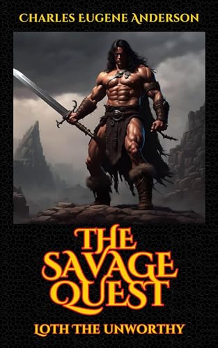 The Savage Quest: Loth The Unworthy (Kindle Edition)